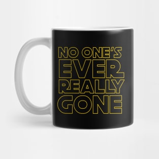 No One's Ever Really Gone Mug